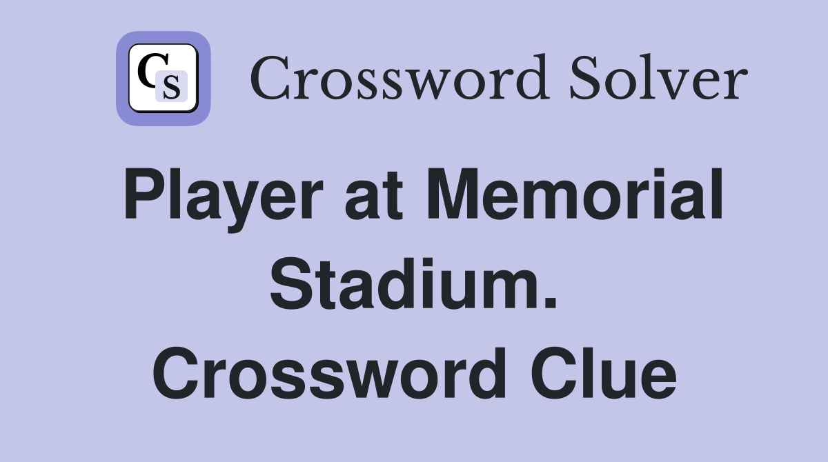 Player at Memorial Stadium. Crossword Clue