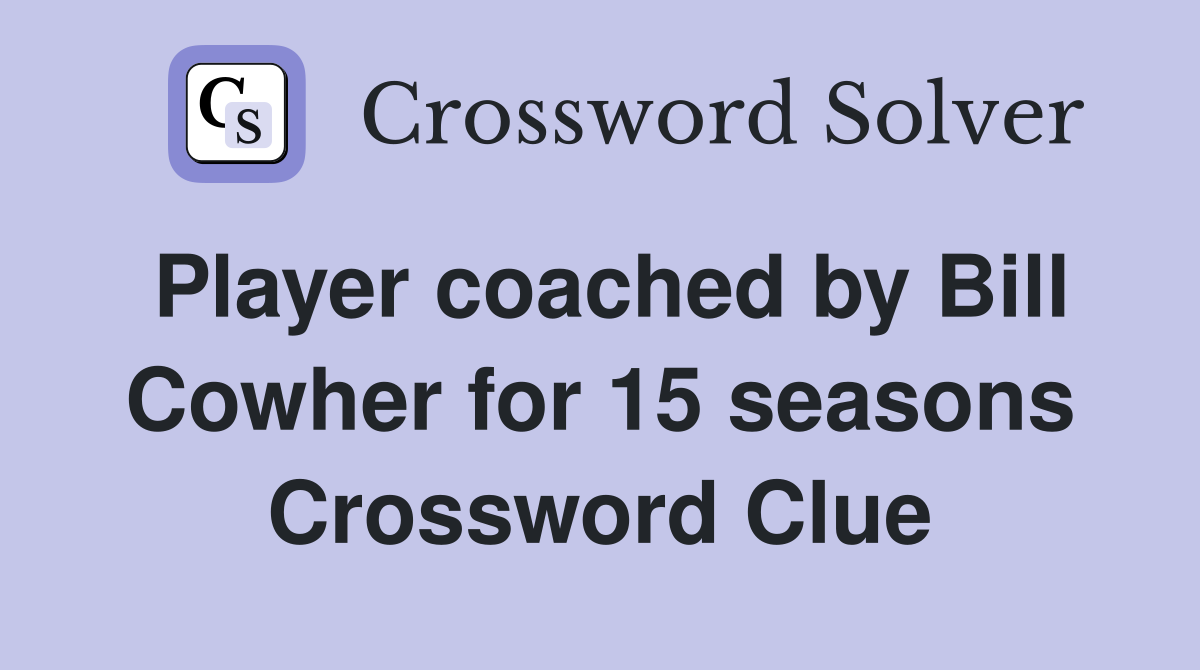 Player coached by Bill Cowher for 15 seasons Crossword Clue