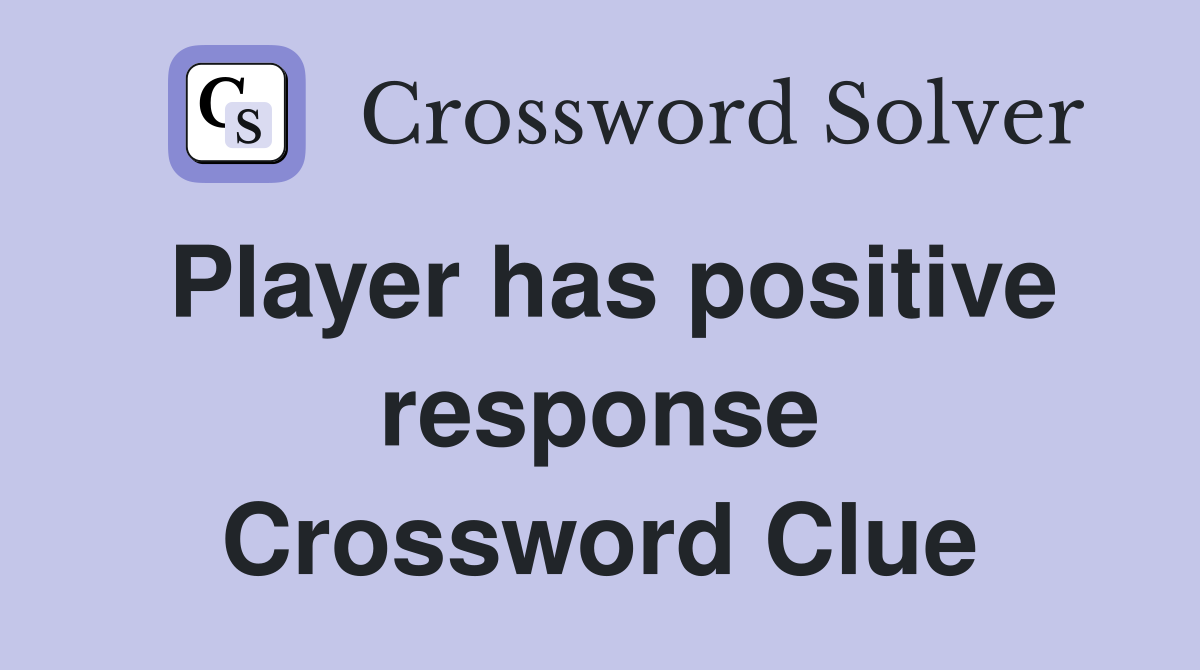 Player has positive response Crossword Clue