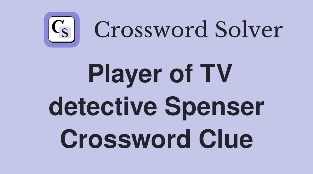 Player of TV detective Spenser Crossword Clue