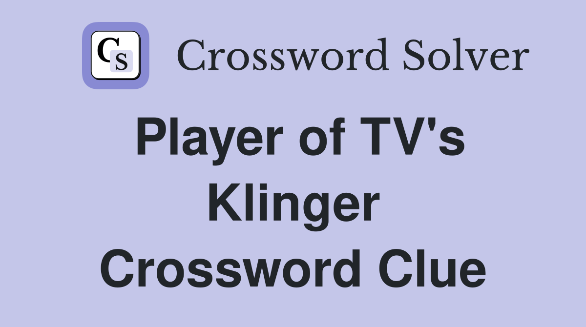 Player of TV's Klinger Crossword Clue