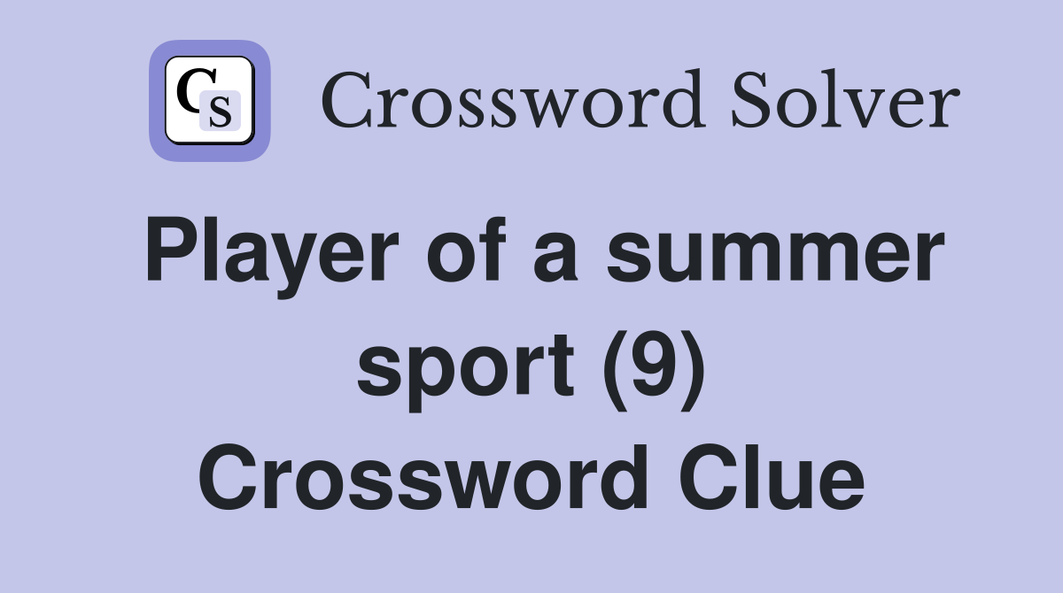 Player of a summer sport (9) Crossword Clue