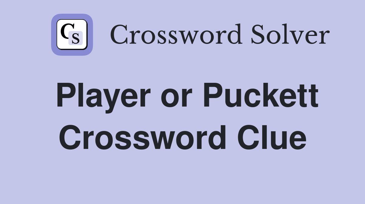 Player or Puckett Crossword Clue
