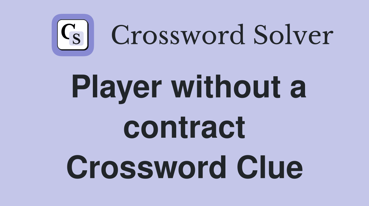 Player without a contract Crossword Clue