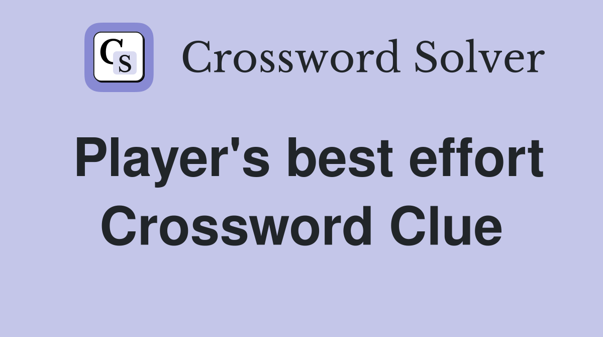 Player's best effort Crossword Clue