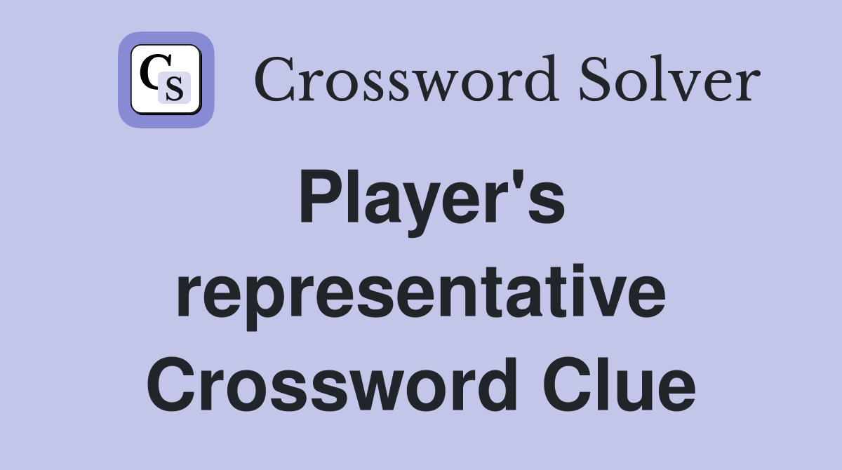 Player's representative Crossword Clue