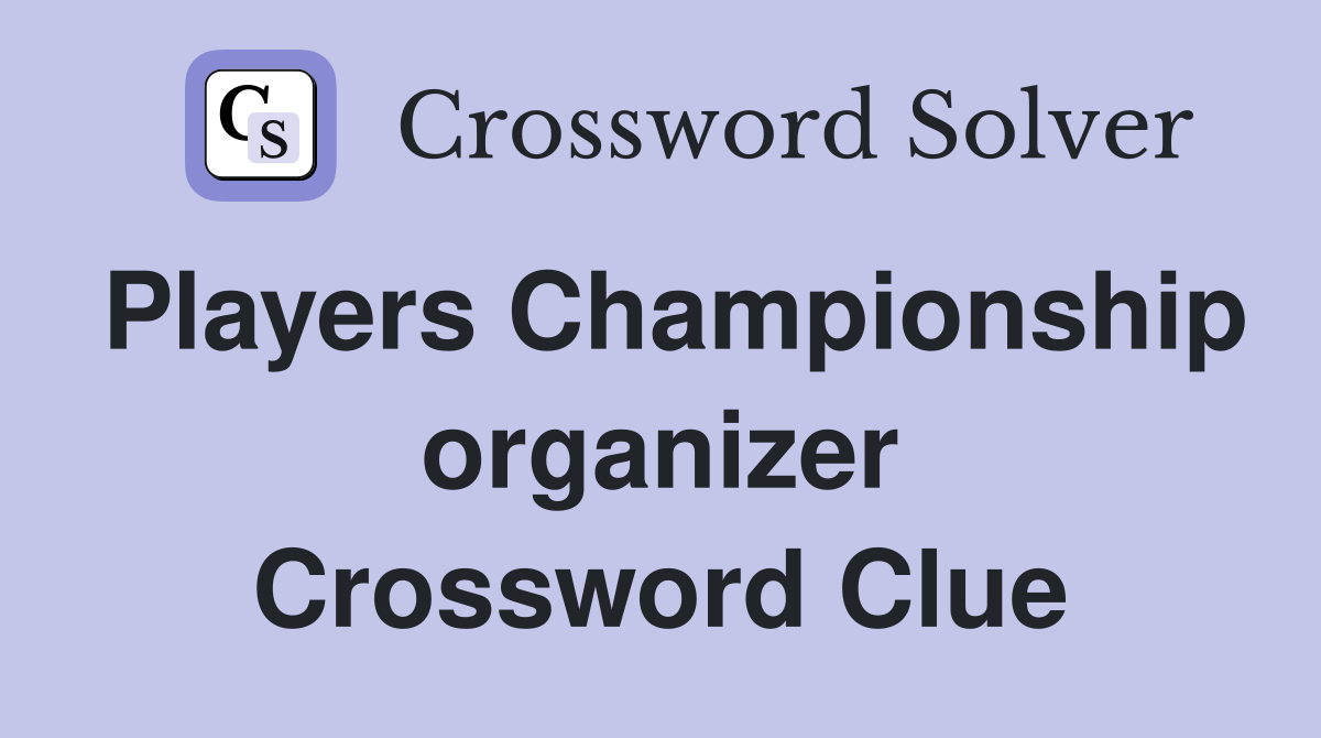 Players Championship organizer Crossword Clue