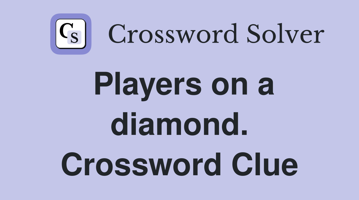 Players on a diamond. Crossword Clue