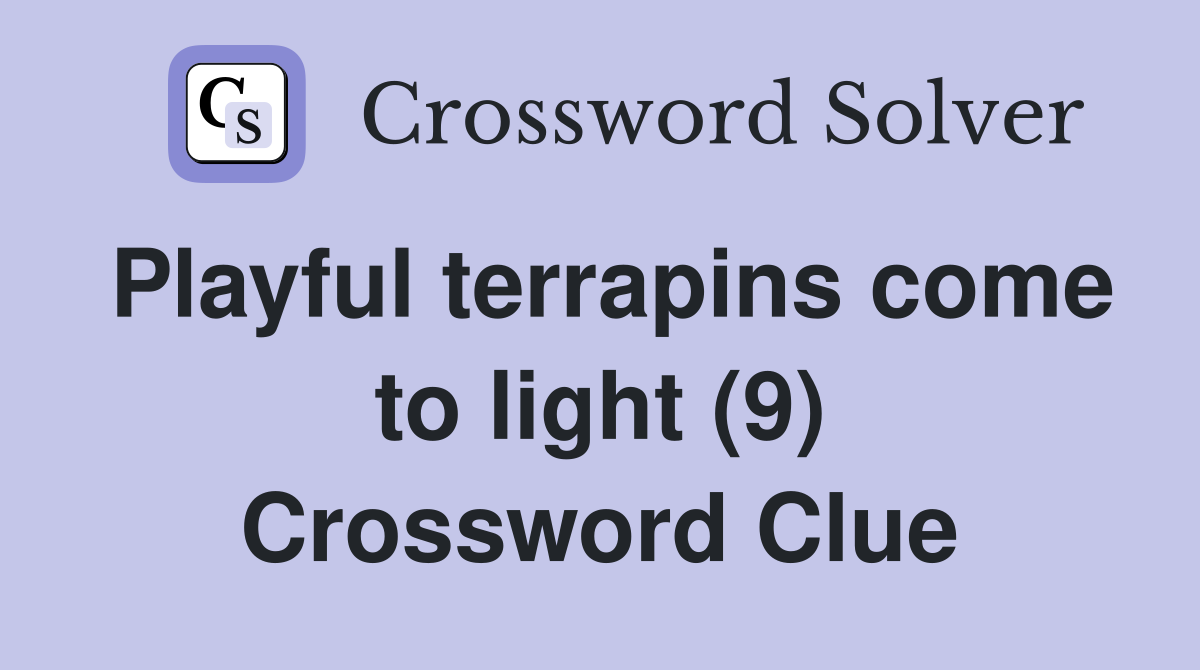 Playful terrapins come to light (9) Crossword Clue