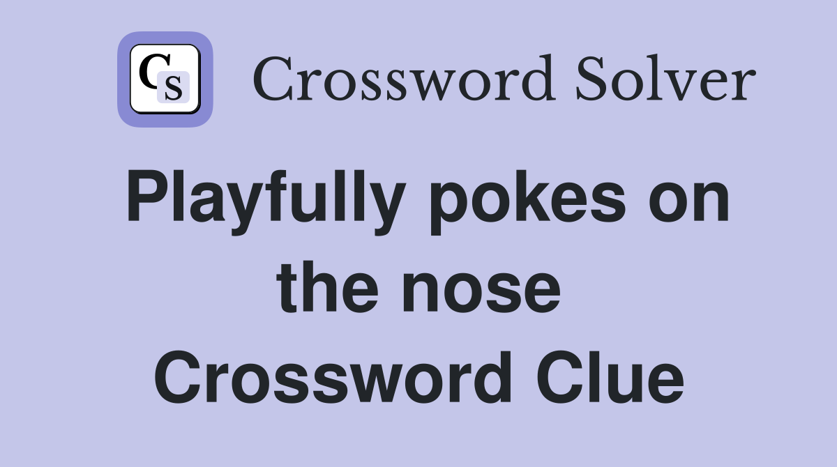 Playfully pokes on the nose Crossword Clue