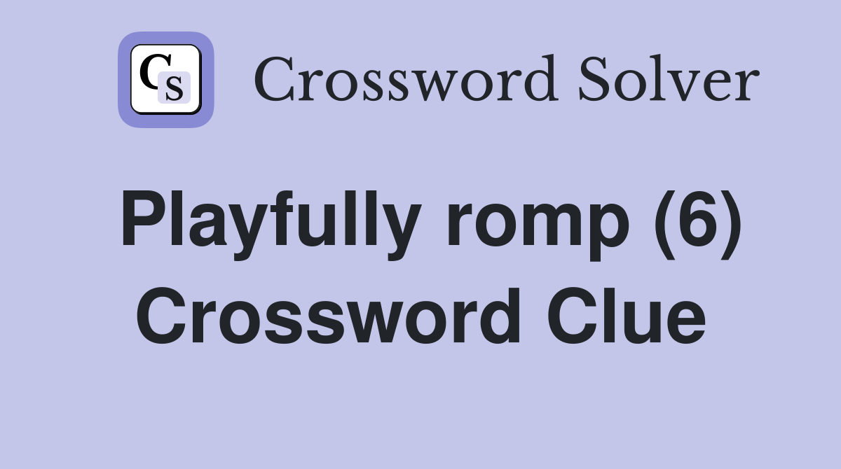 Solving the Ruffle Playfully Clue