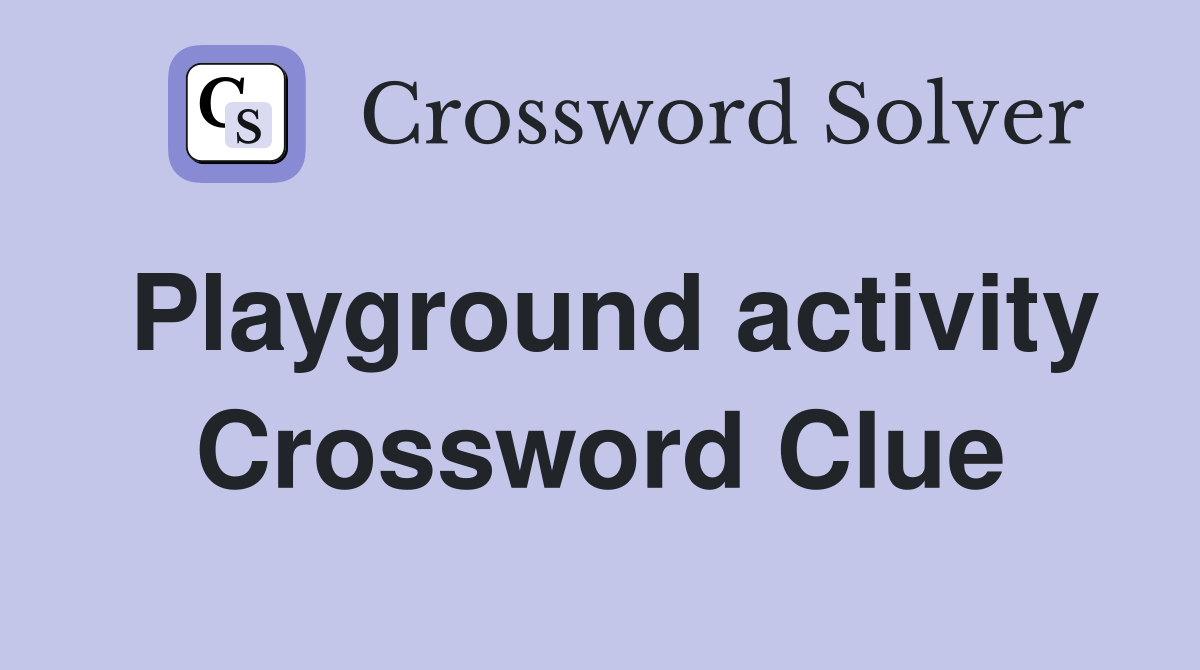 Playground activity Crossword Clue