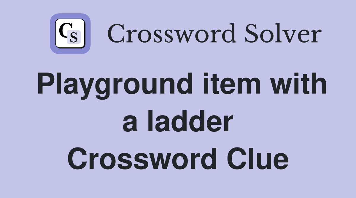 Playground item with a ladder Crossword Clue