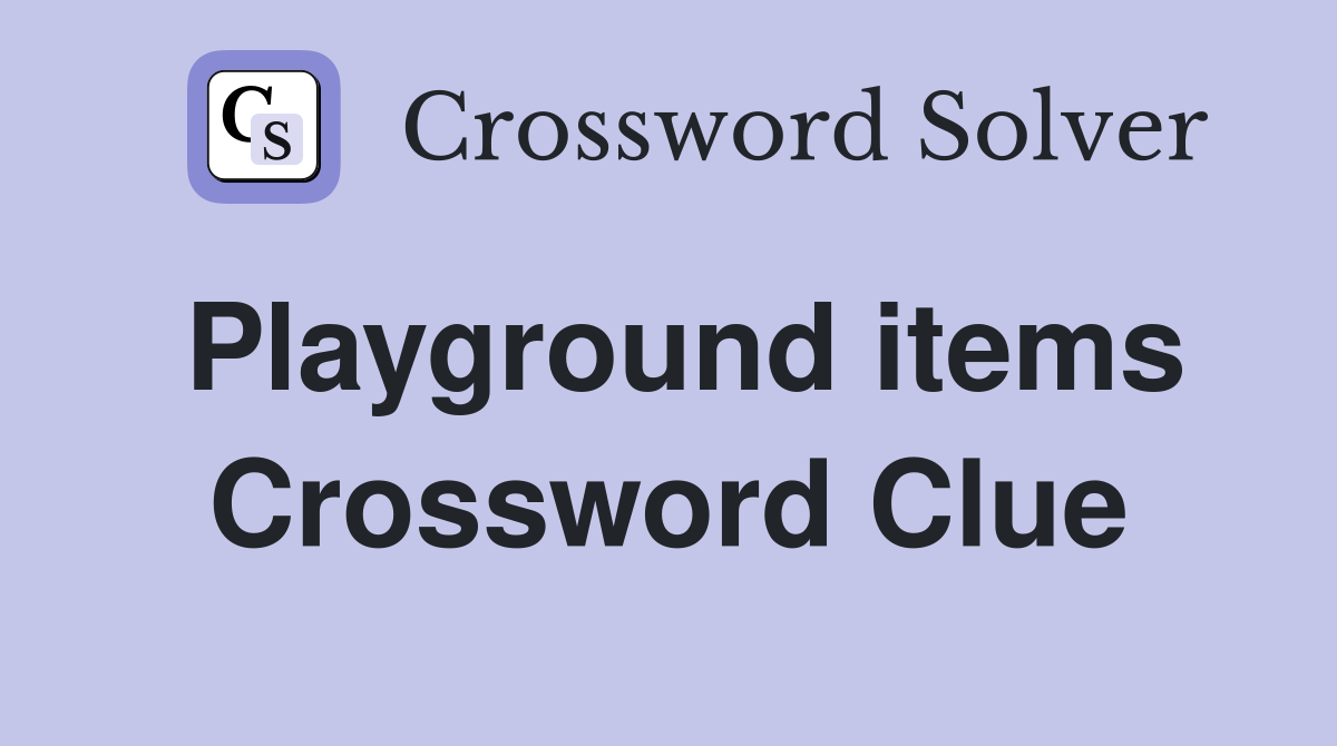 Playground items Crossword Clue
