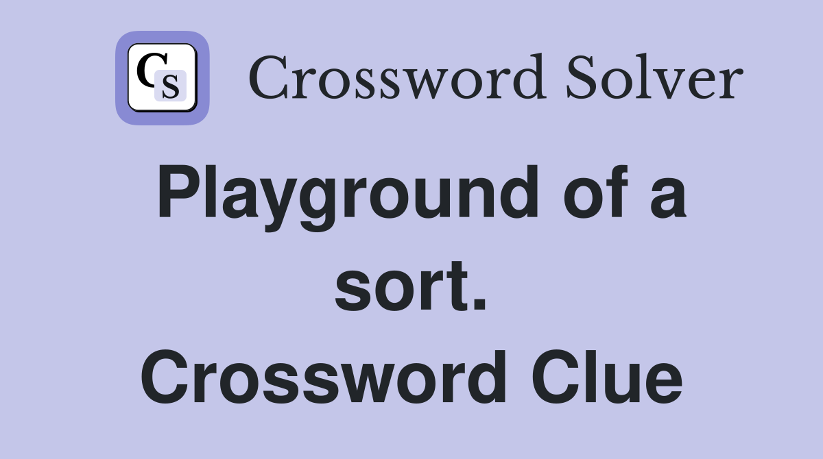 Playground of a sort. Crossword Clue