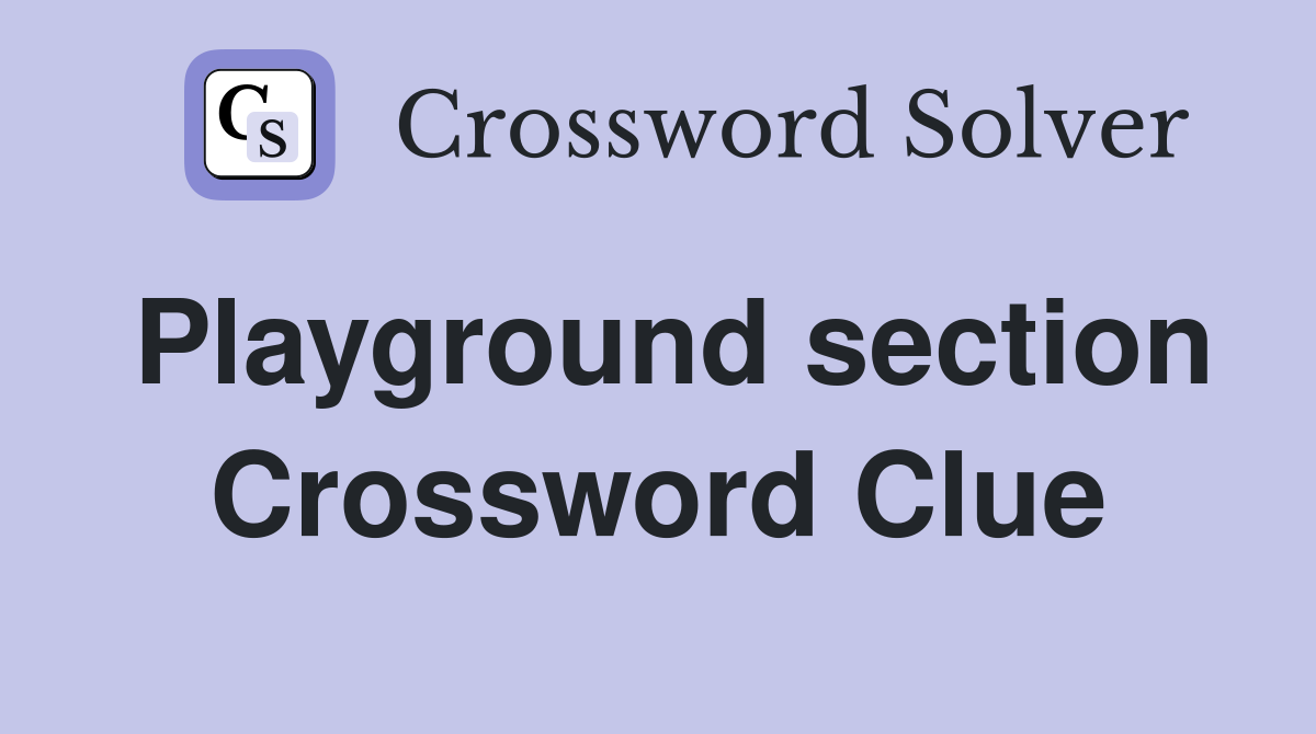 Playground section Crossword Clue