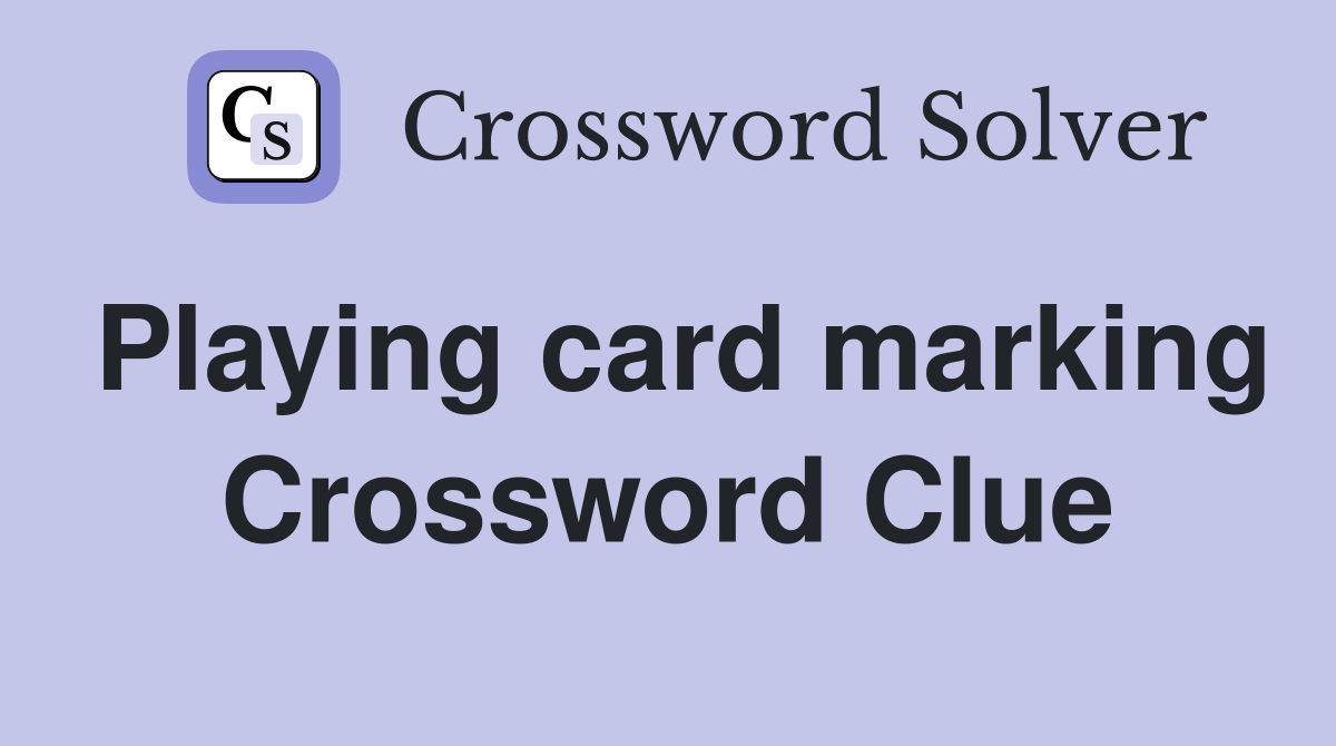Playing card marking Crossword Clue