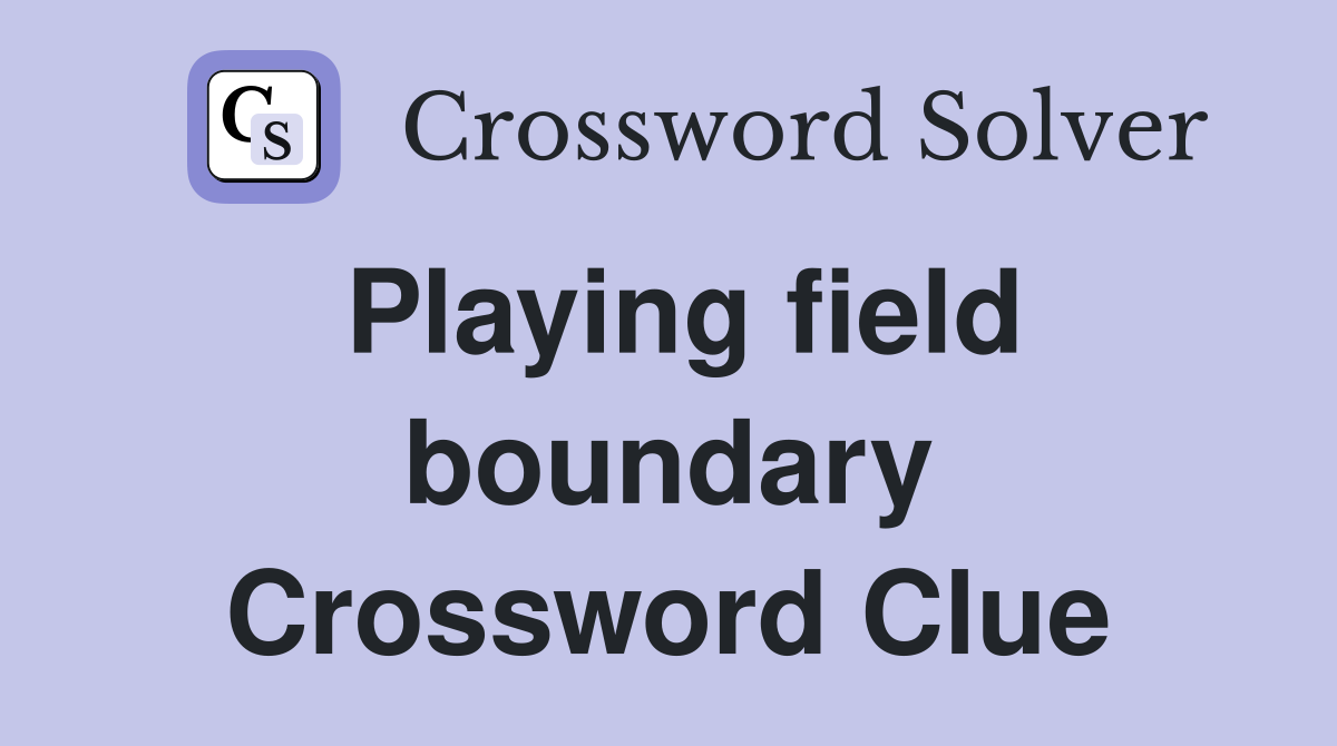 Playing field boundary Crossword Clue