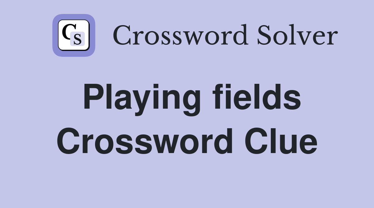 Playing fields Crossword Clue