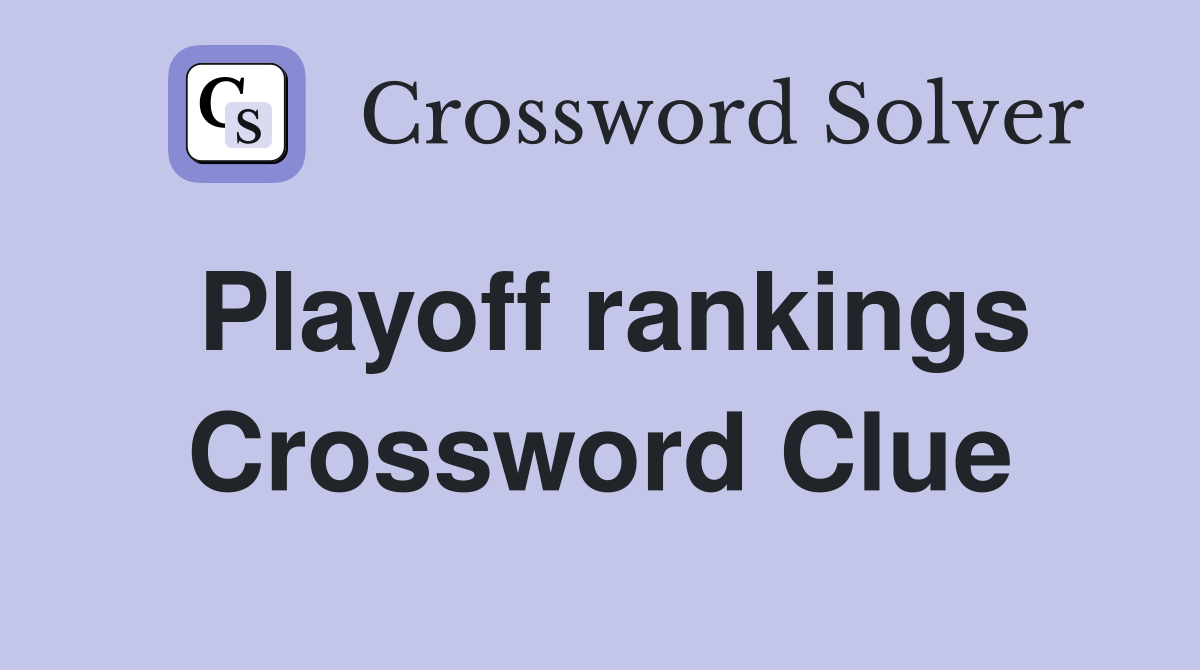 Playoff rankings Crossword Clue