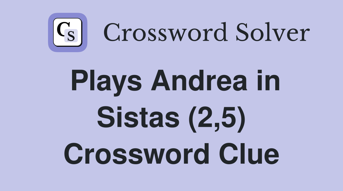 Plays Andrea in Sistas (2,5) Crossword Clue