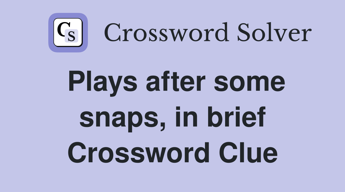 Plays after some snaps, in brief Crossword Clue