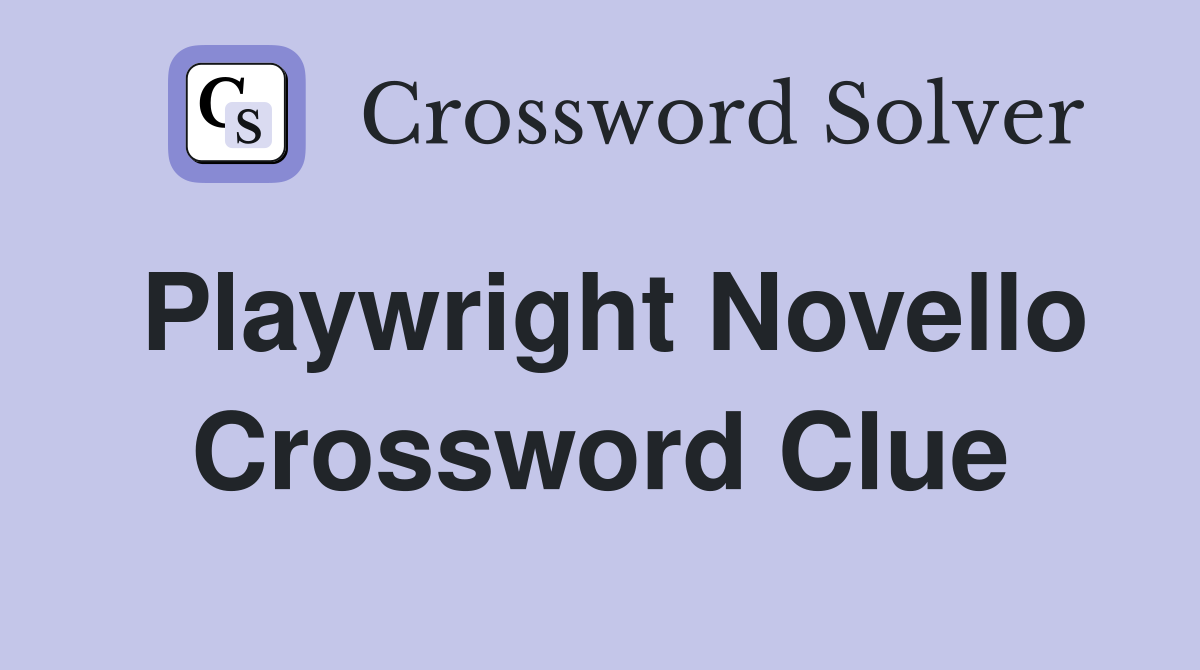 Playwright Novello Crossword Clue