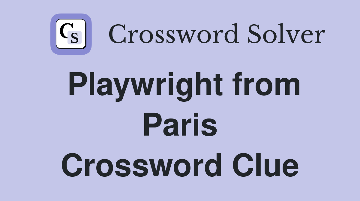 Playwright from Paris Crossword Clue