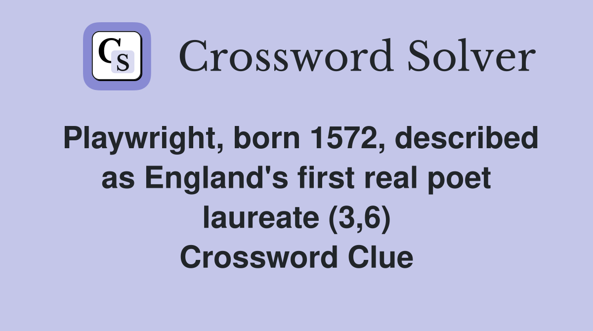 Playwright born 1572 described as England #39 s first real poet laureate
