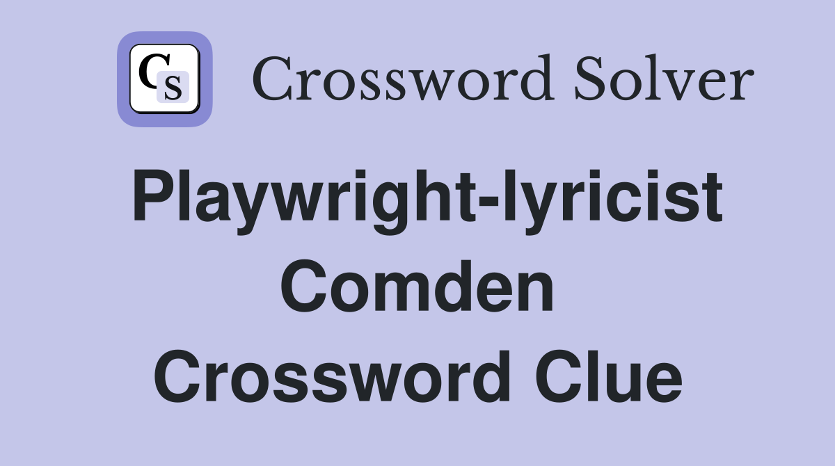 Playwright-lyricist Comden Crossword Clue