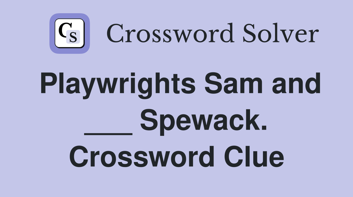 Playwrights Sam and ___ Spewack. Crossword Clue