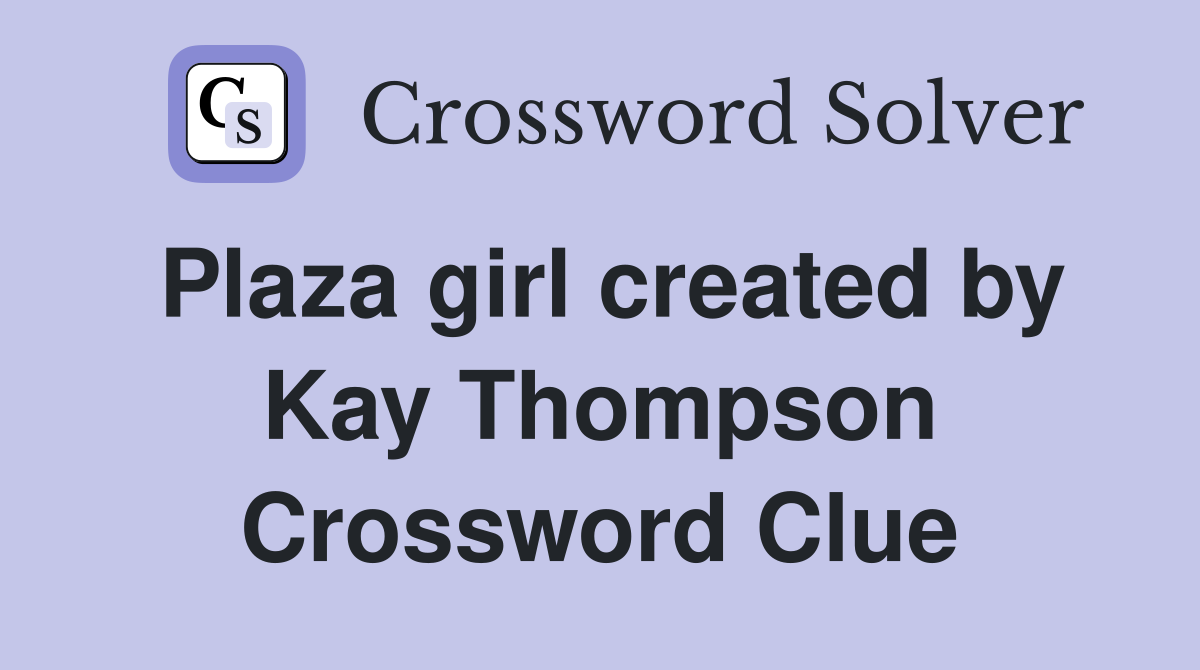 Plaza girl created by Kay Thompson Crossword Clue