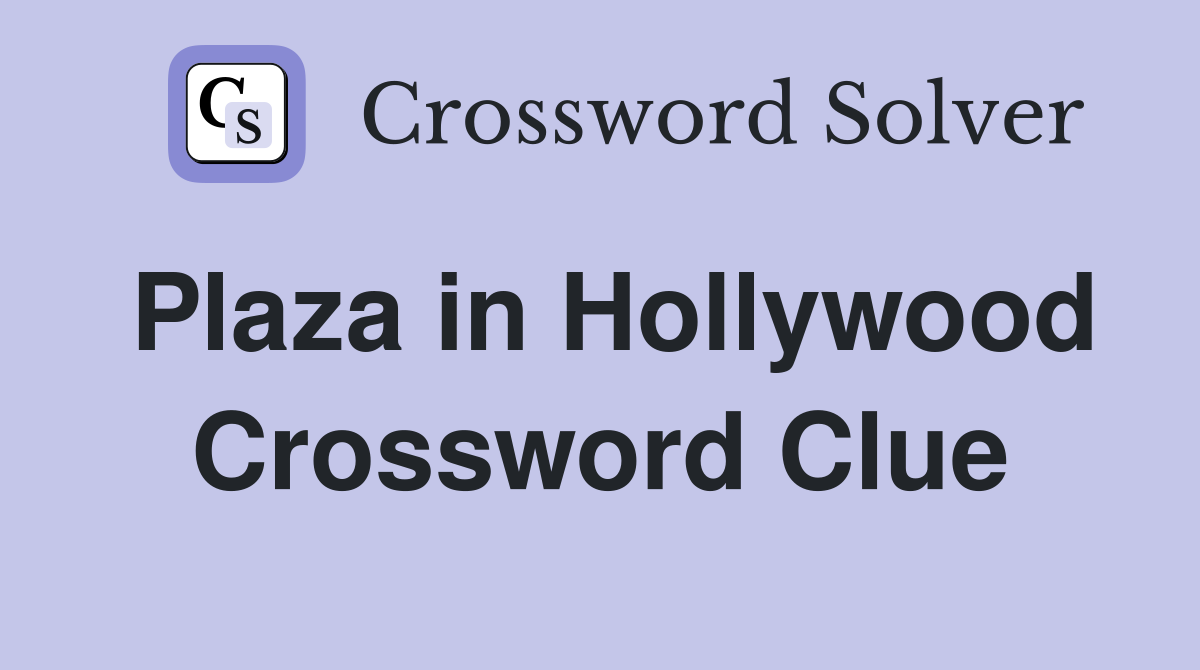 Plaza in Hollywood Crossword Clue