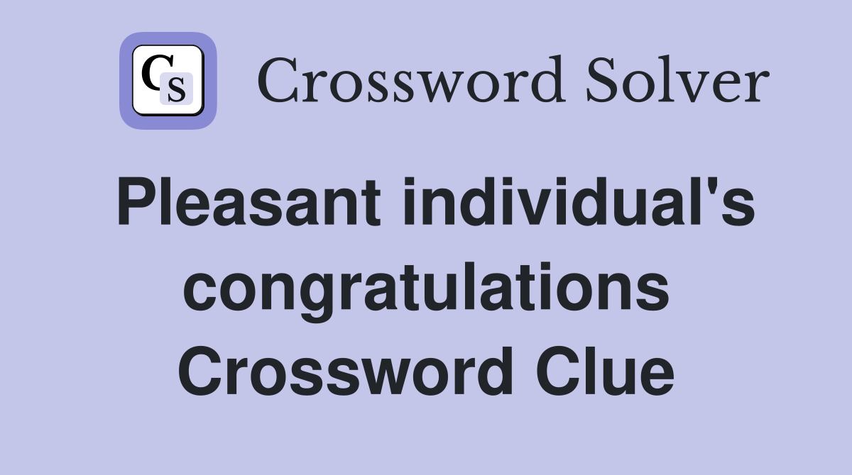 Pleasant individual's congratulations Crossword Clue