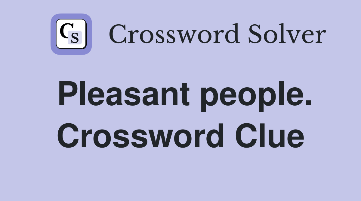 Pleasant people. Crossword Clue