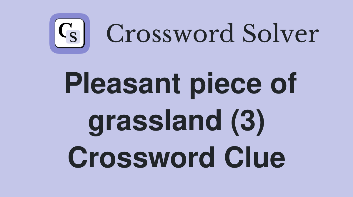 Pleasant piece of grassland (3) Crossword Clue