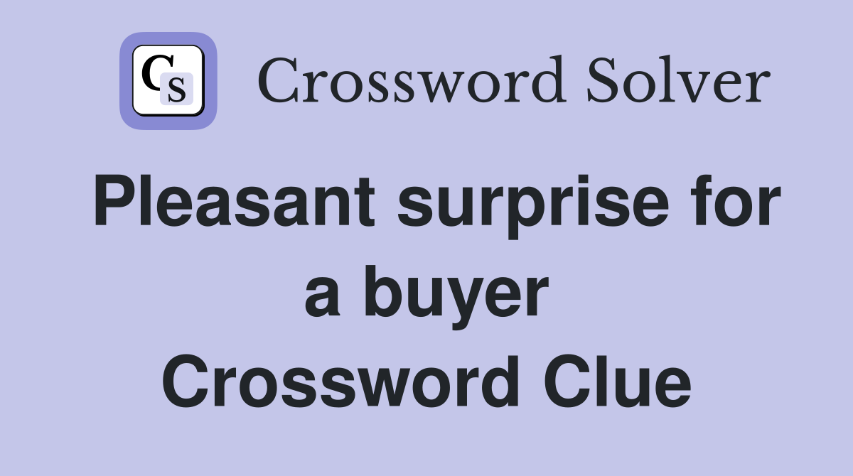 Pleasant surprise for a buyer Crossword Clue