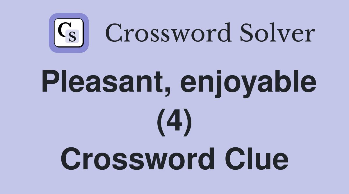 Pleasant, enjoyable (4) Crossword Clue