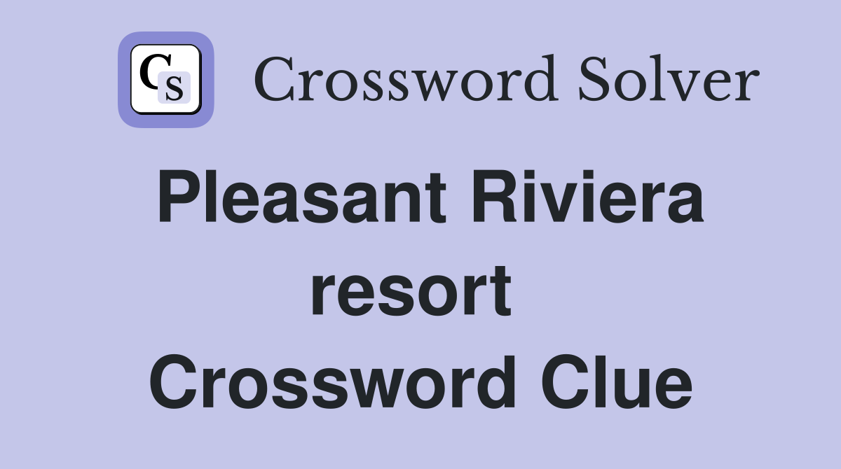 Pleasant Riviera resort  Crossword Clue
