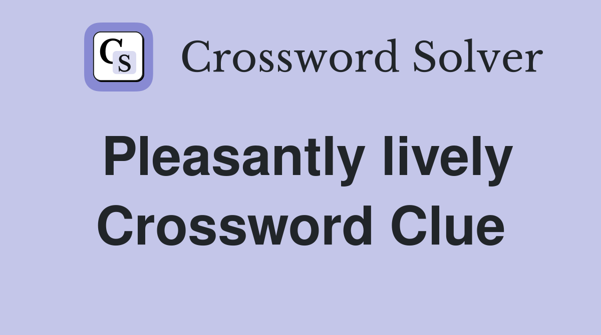 Pleasantly lively Crossword Clue