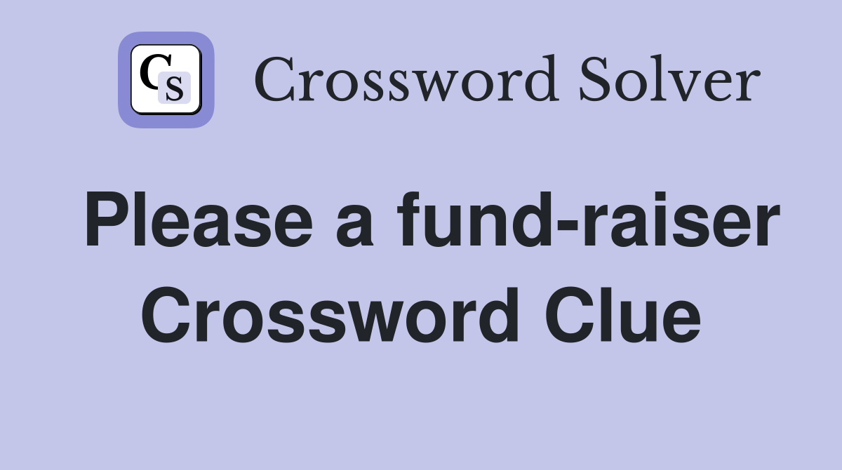 Please a fund-raiser Crossword Clue