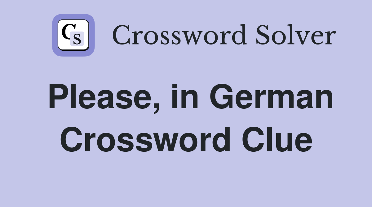 Please, in German Crossword Clue