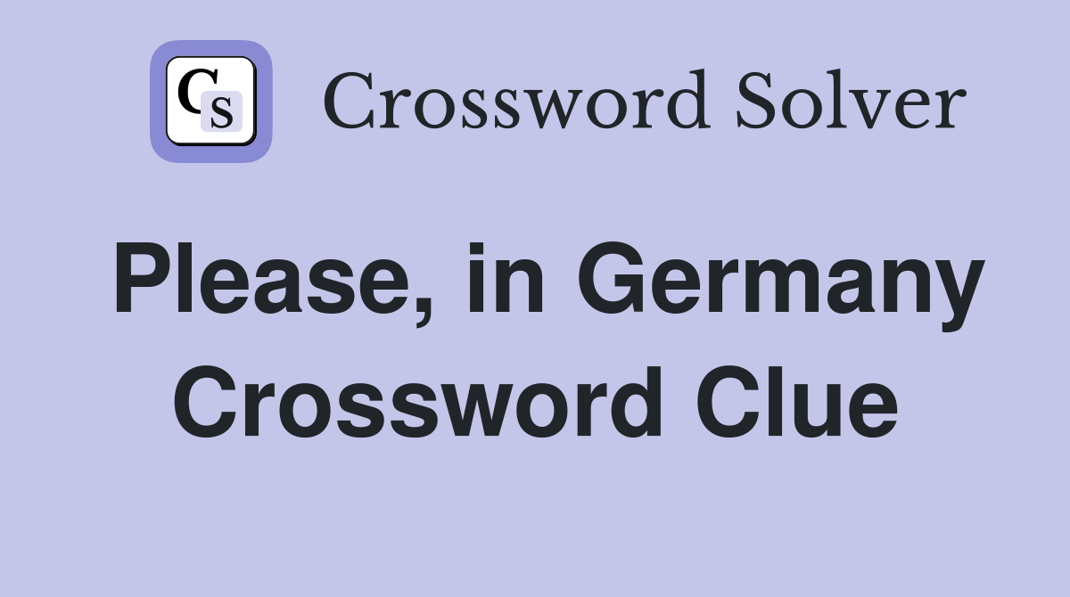 Please, in Germany Crossword Clue