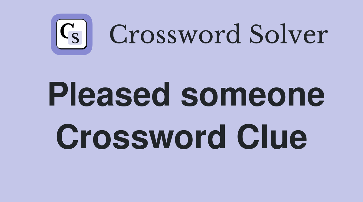 Pleased someone Crossword Clue