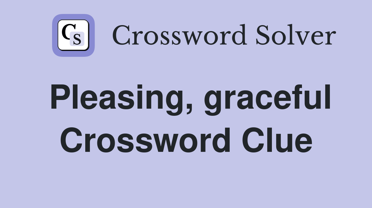 Pleasing, graceful Crossword Clue