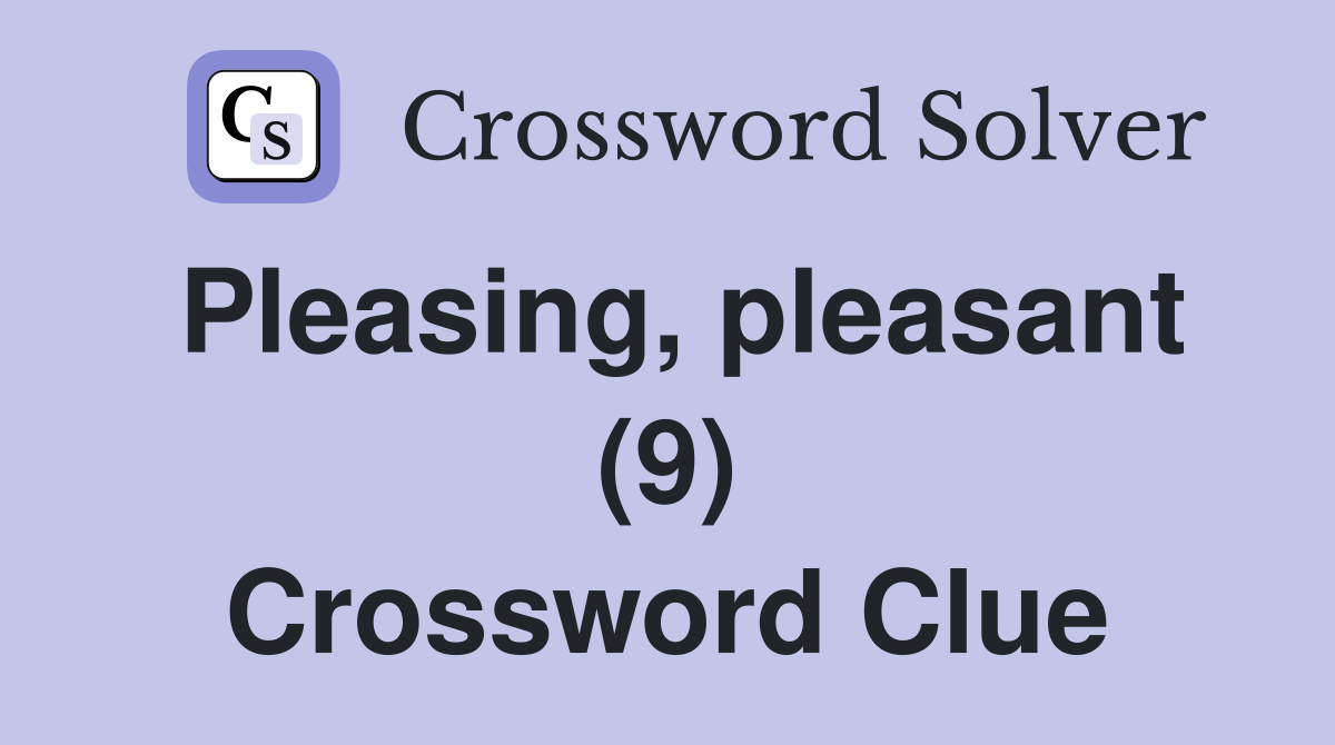 Pleasing, pleasant (9) Crossword Clue