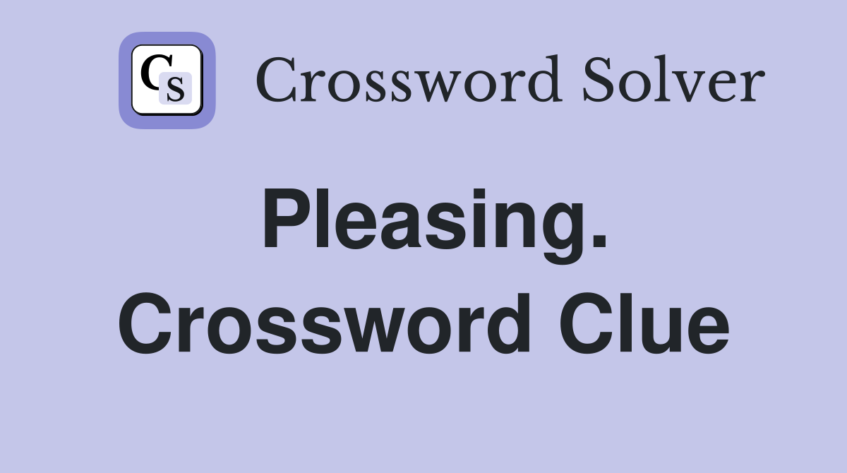 Pleasing. Crossword Clue