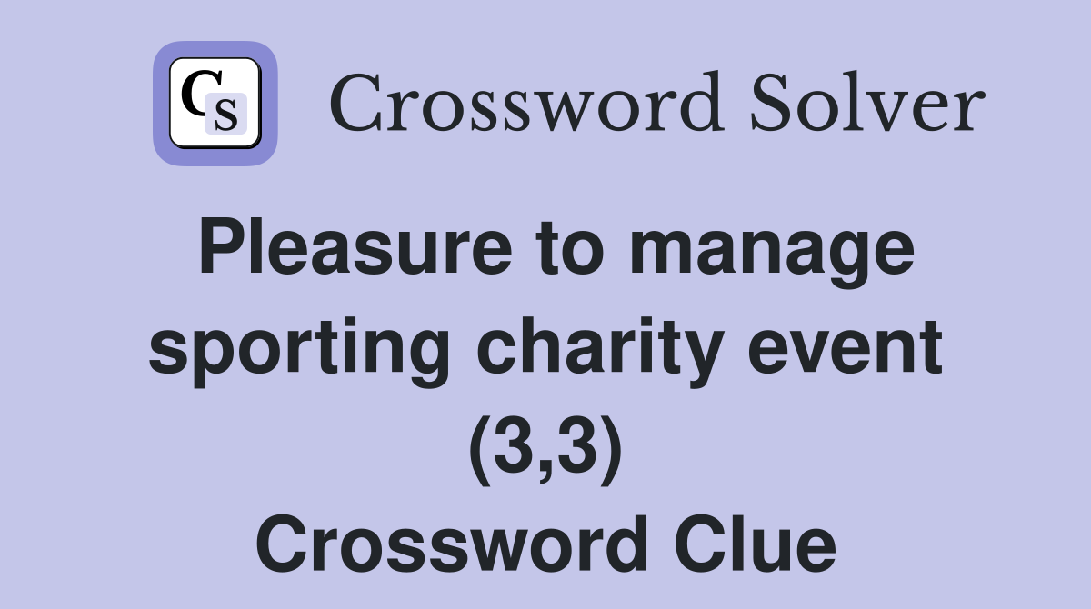 Pleasure to manage sporting charity event (3,3) Crossword Clue