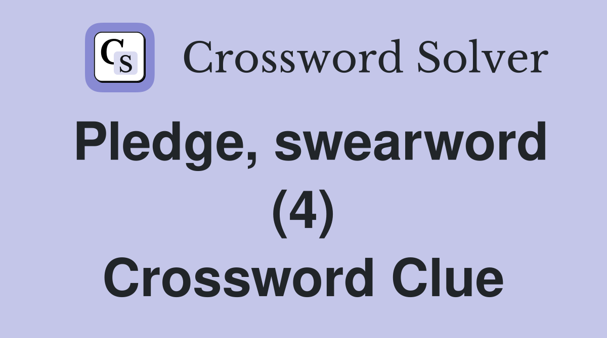 Pledge, swearword (4) Crossword Clue