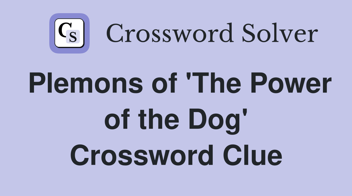 Plemons of 'The Power of the Dog' Crossword Clue